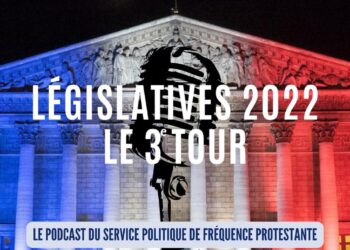 Législatives 2022, le 3ème tour