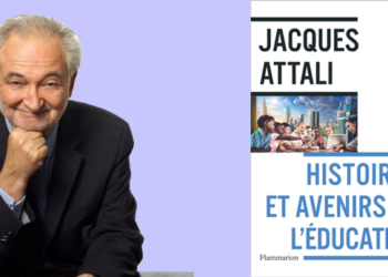 Jacques Attali et l’éducation : “notre système est catastrophique”