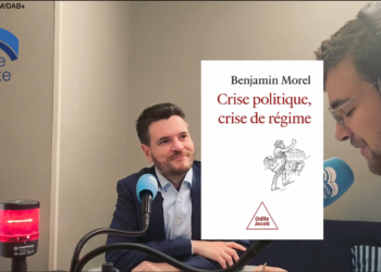 Entretien avec Benjamin Morel – Quelle solution face à la crise politique ?